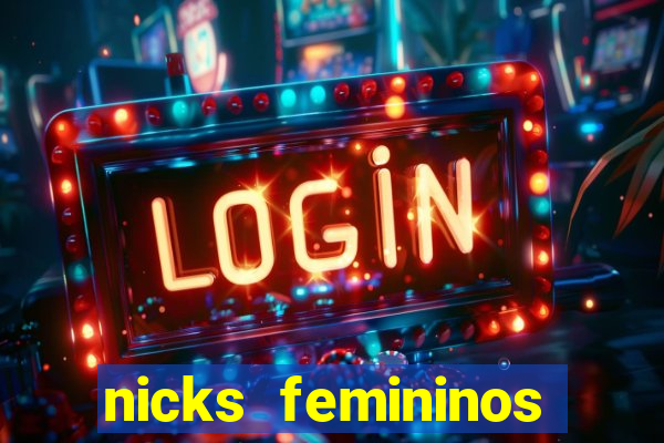 nicks femininos para jogos